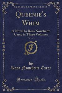 Queenie's Whim, Vol. 1 of 3