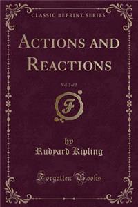 Actions and Reactions, Vol. 2 of 2 (Classic Reprint)