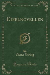 Eifelnovellen (Classic Reprint)