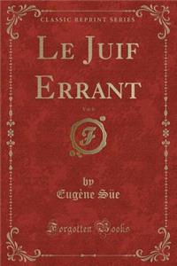 Le Juif Errant, Vol. 6 (Classic Reprint)