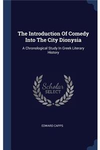 The Introduction Of Comedy Into The City Dionysia