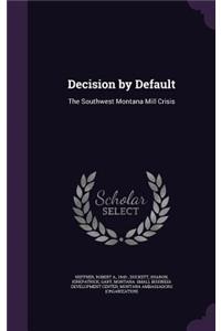 Decision by Default