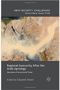 Regional Insecurity After the Arab Uprisings