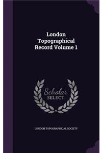 London Topographical Record Volume 1