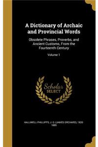 A Dictionary of Archaic and Provincial Words