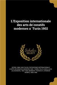 L'Exposition Internationale Des Arts de Coratifs Modernes a Turin 1902