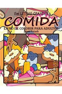 Comida Livro de Colorir Para Adultos ( Em Letras Grandes )