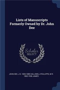 Lists of Manuscripts Formerly Owned by Dr. John Dee