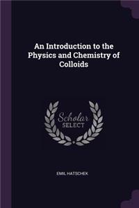 An Introduction to the Physics and Chemistry of Colloids