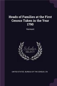 Heads of Families at the First Census Taken in the Year 1790