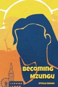 Becoming Mzungu: A new life... is she ready?