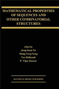 Mathematical Properties of Sequences and Other Combinatorial Structures