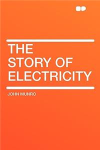 The Story of Electricity