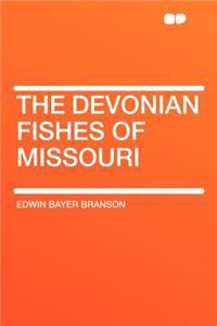 The Devonian Fishes of Missouri