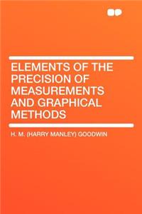 Elements of the Precision of Measurements and Graphical Methods
