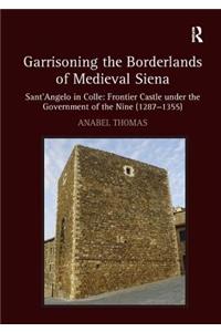 Garrisoning the Borderlands of Medieval Siena