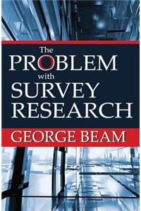 The Problem with Survey Research