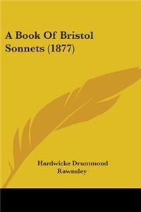 A Book Of Bristol Sonnets (1877)