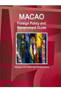 Macao Foreign Policy and Government Guide - Strategic Information and Developments