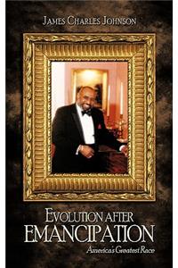 Evolution after Emancipation