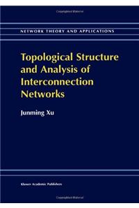 Topological Structure and Analysis of Interconnection Networks