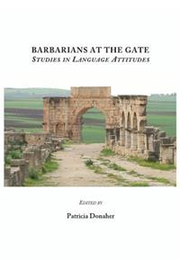 Barbarians at the Gate: Studies in Language Attitudes