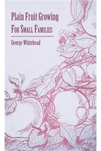 Plain Fruit Growing - For Small Families