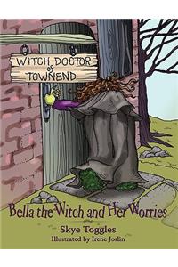 Bella the Witch and Her Worries