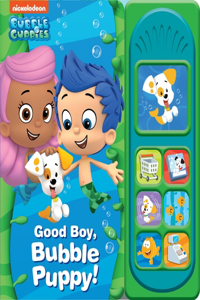 Nickelodeon Bubble Guppies: Good Boy, Bubble Puppy! Sound Book