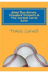Home Run Heroes, Standard Deviants & The Normal Curve 2010
