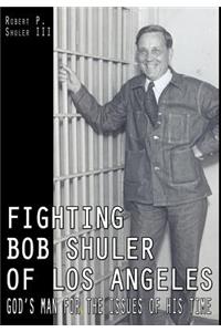 Fighting Bob Shuler of Los Angeles