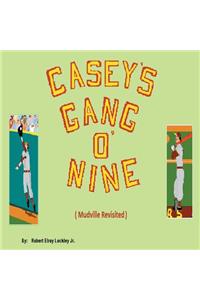 Casey's Gang O' Nine