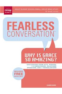 Fearless Conversation: Why Is Grace So Amazing?