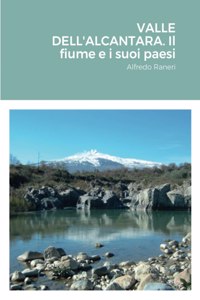 VALLE DELL'ALCANTARA. Il fiume e i suoi paesi