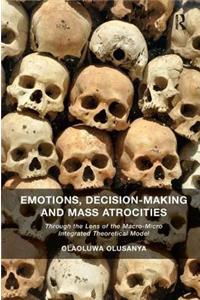 Emotions, Decision-Making and Mass Atrocities