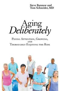 Aging Deliberately