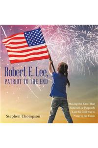 Robert E. Lee, Patriot to the End