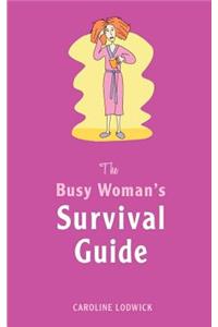 The Busy Woman's Survival Guide