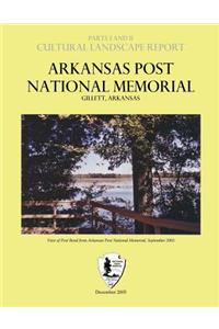 Arkansas Post National Memorial - Cultural Landscape Report