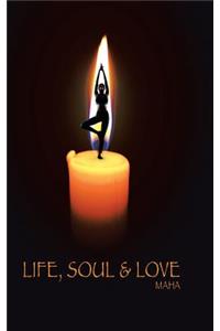 Life, Soul & Love