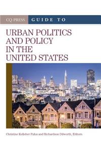 The CQ Press Guide to Urban Politics and Policy in the United States