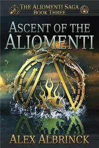 Ascent of the Aliomenti (The Aliomenti Saga - Book 3)