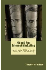 Hit and Run Internet Marketing