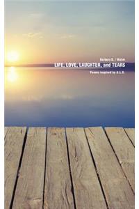 Life, Love, Laughter, and Tears
