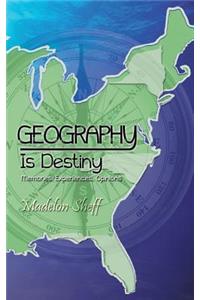 Geography Is Destiny