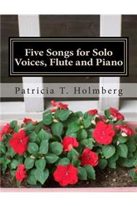 Five Songs for Solo Voices, Flute and Piano