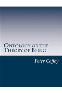 Ontology or the Theory of Being