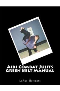 Aiki Combat Jujits Green Belt Manual