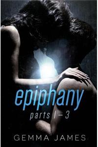 Epiphany: Parts 1-3
