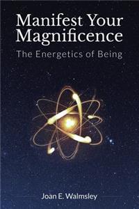 Manifest Your Magnificence
